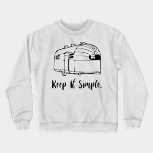 Keep It Simple Airstream Camper Crewneck Sweatshirt